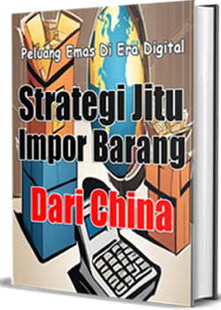 strategi jitu impor barang dari China